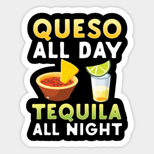 Queso All Day Tequila Al Night Sticker